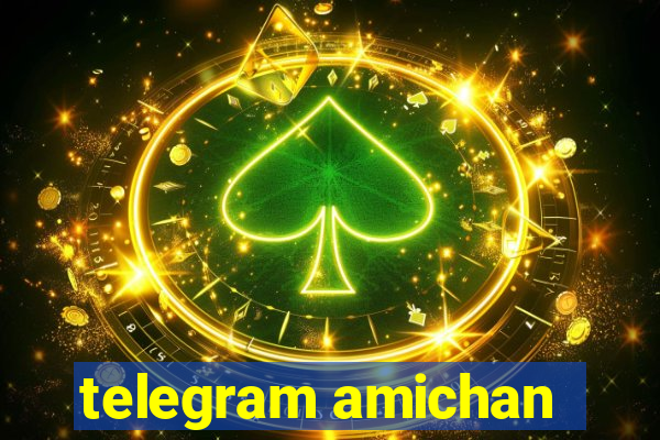 telegram amichan